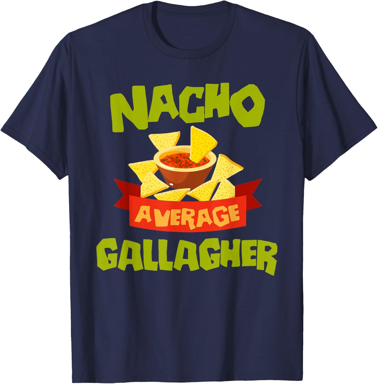 NACHO AVERAGE GALLAGHER Funny Birthday Personalized Surname T-Shirt - T-Shirt | Navy