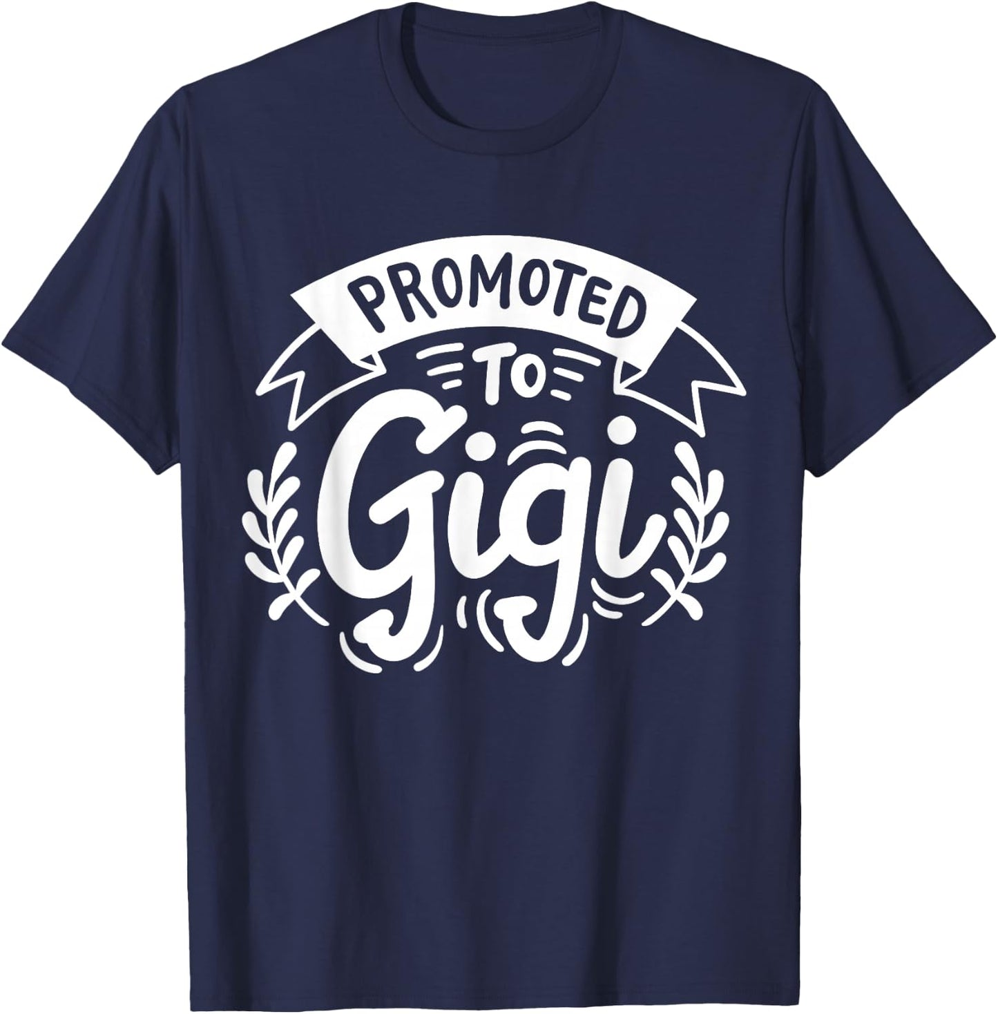 Best Gigi Co. Gigi Grandma Grandmother Promoted to Gigi T-Shirt - T-Shirt | Navy