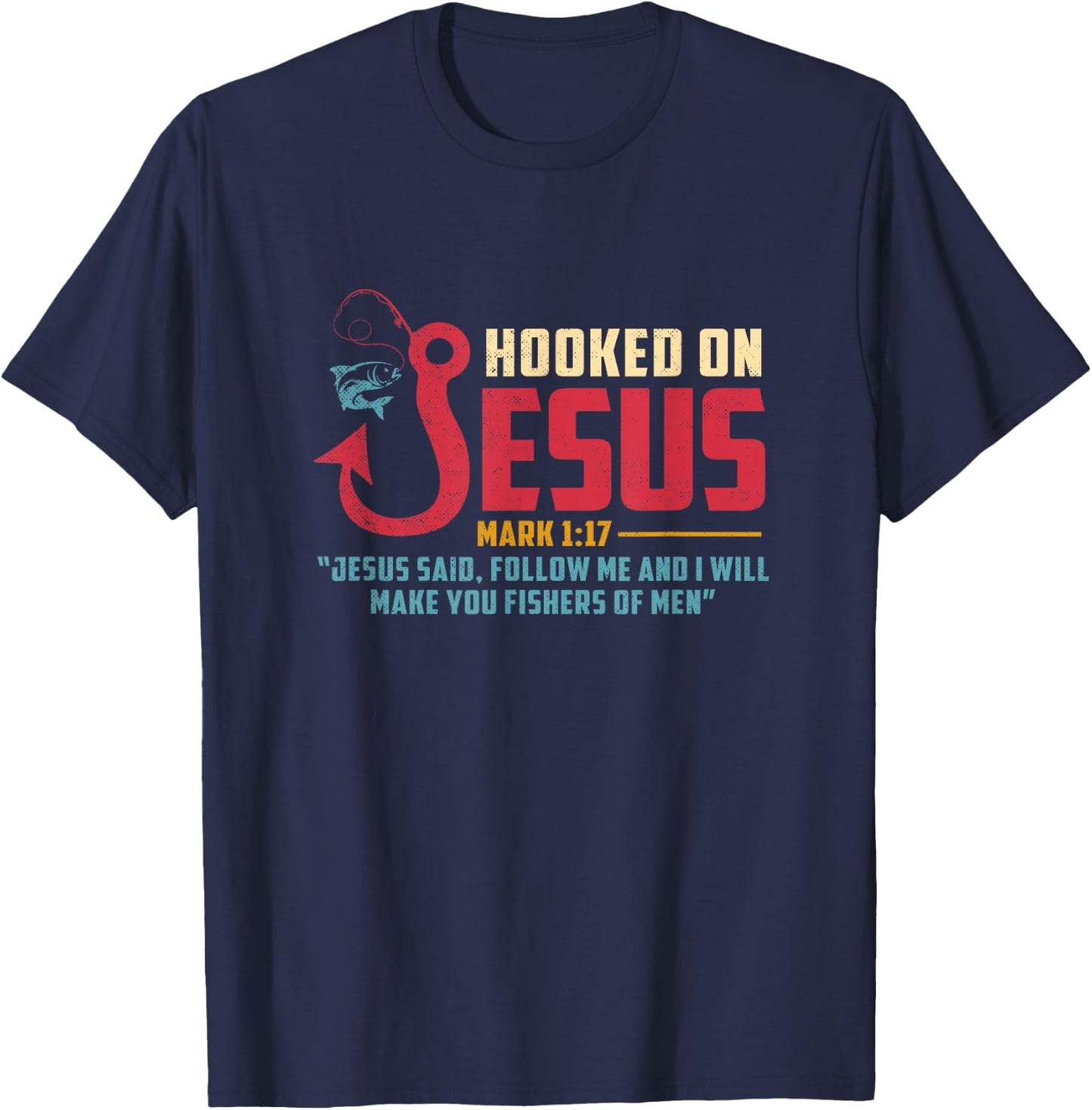 Fisherman Fishing Lover Jesus I Will Make You Fishers Of Men T-Shirt - T-Shirt | Navy