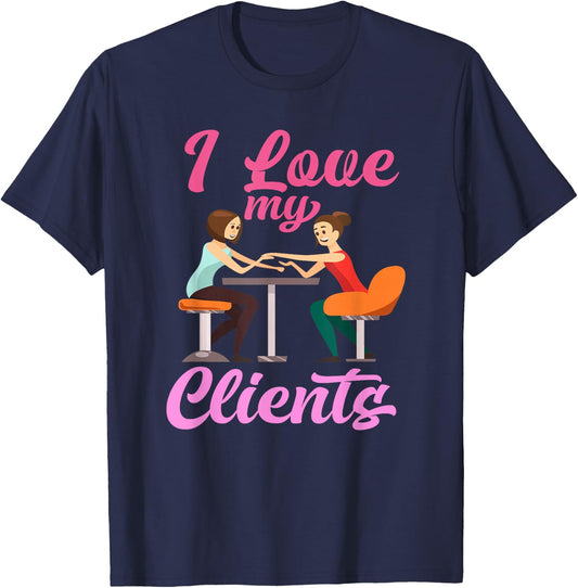I Love My Clients - Cute Professional Nail Tech Artist T-Shirt - T-Shirt | Navy