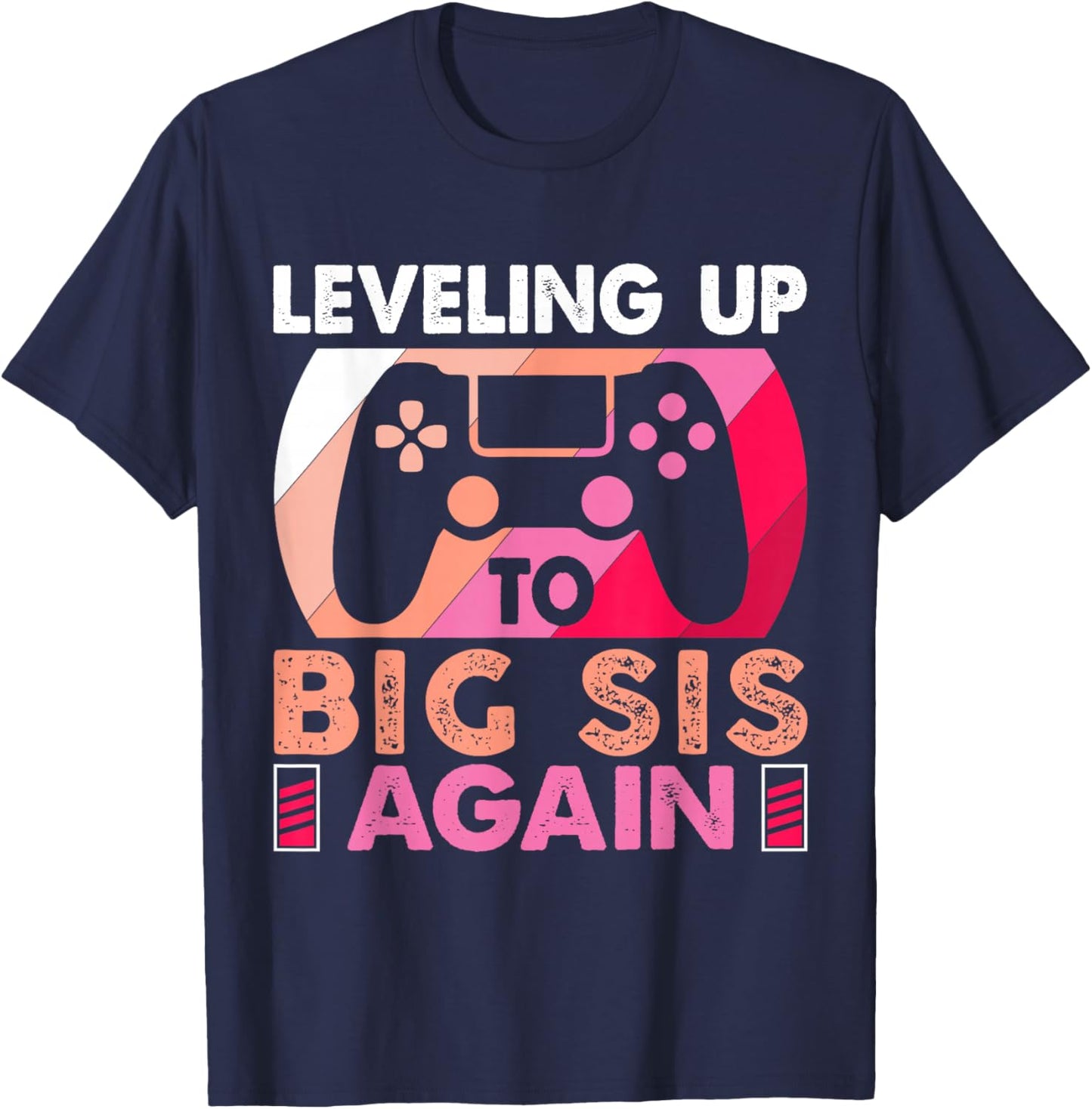 Leveling Up To Big Sis Again Promoted to Big Sister Again T-Shirt - T-Shirt | Navy