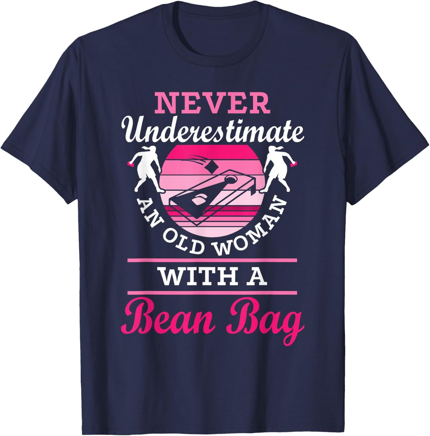Never Underestimate An Old Woman With A Bean Bag Cornhole T-Shirt - T-Shirt | Navy