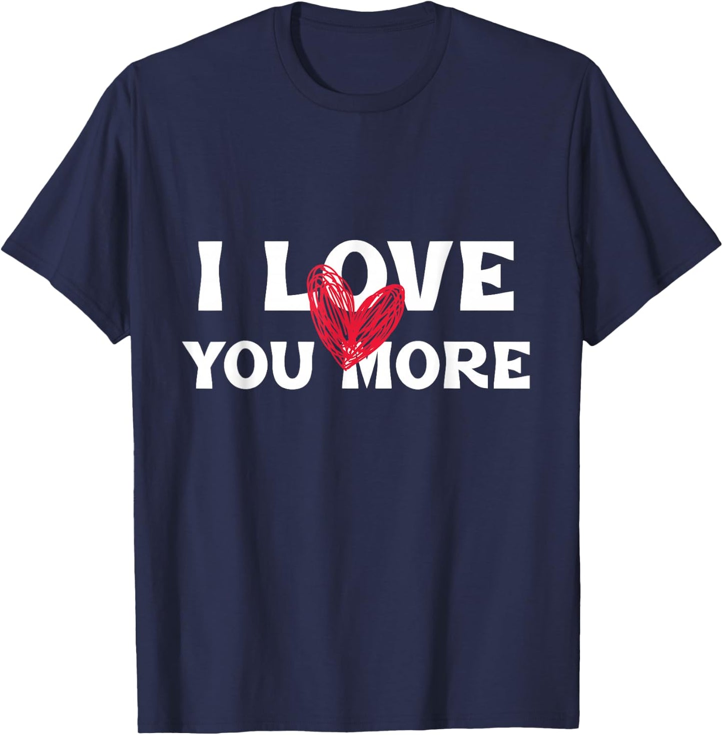 I Love You More Mother’s Day Cute Love Heart T-Shirt - T-Shirt | Navy