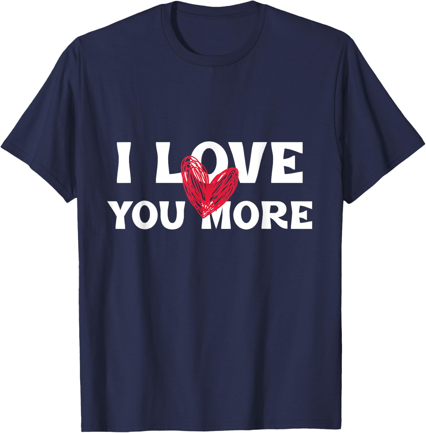 I Love You More Mother’s Day Cute Love Heart T-Shirt - T-Shirt | Navy