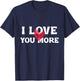 I Love You More Mother’s Day Cute Love Heart T-Shirt - T-Shirt | Navy
