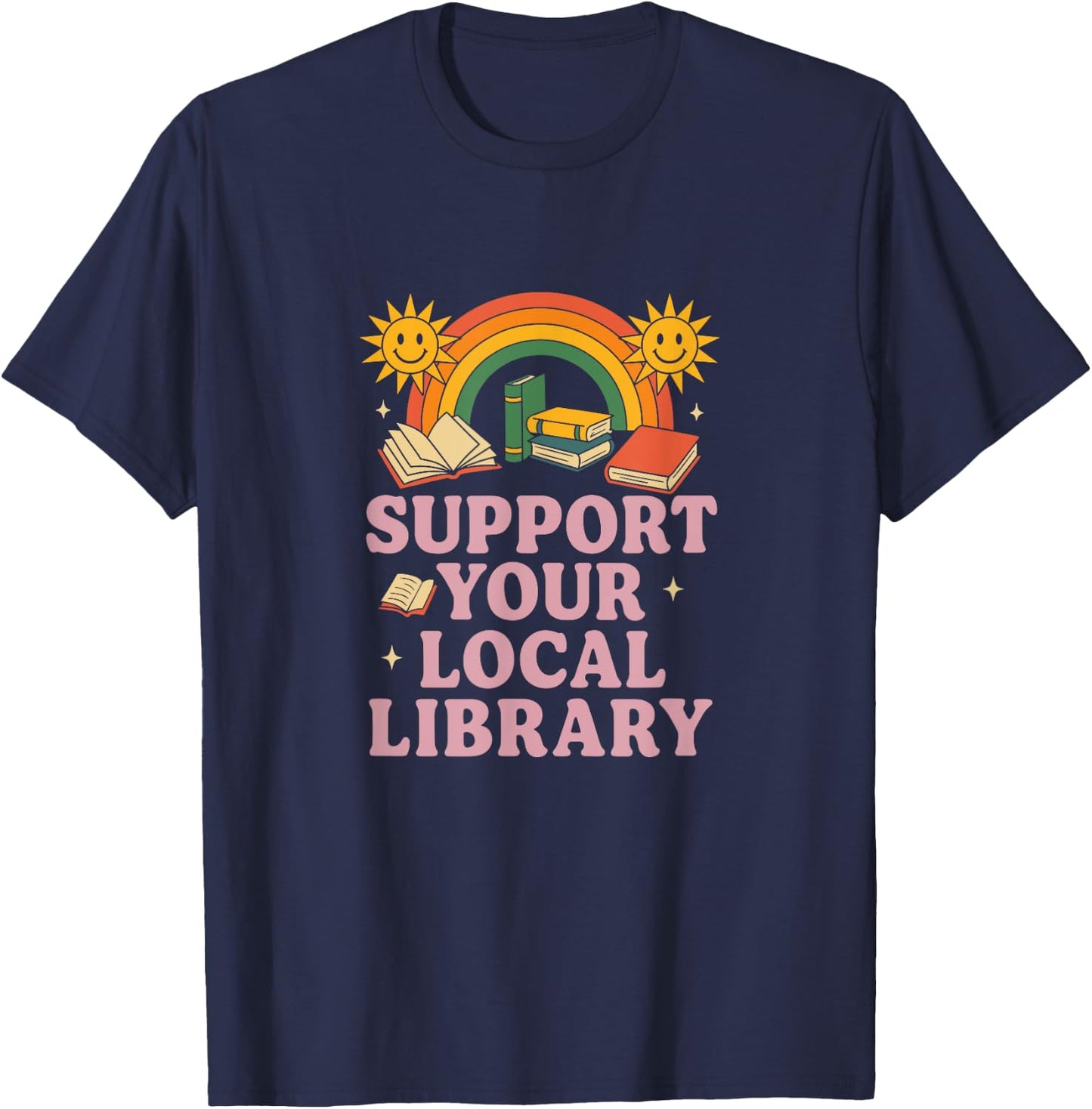 Support Your Local Library Happy Books Rainbow T-Shirt - T-Shirt | Navy