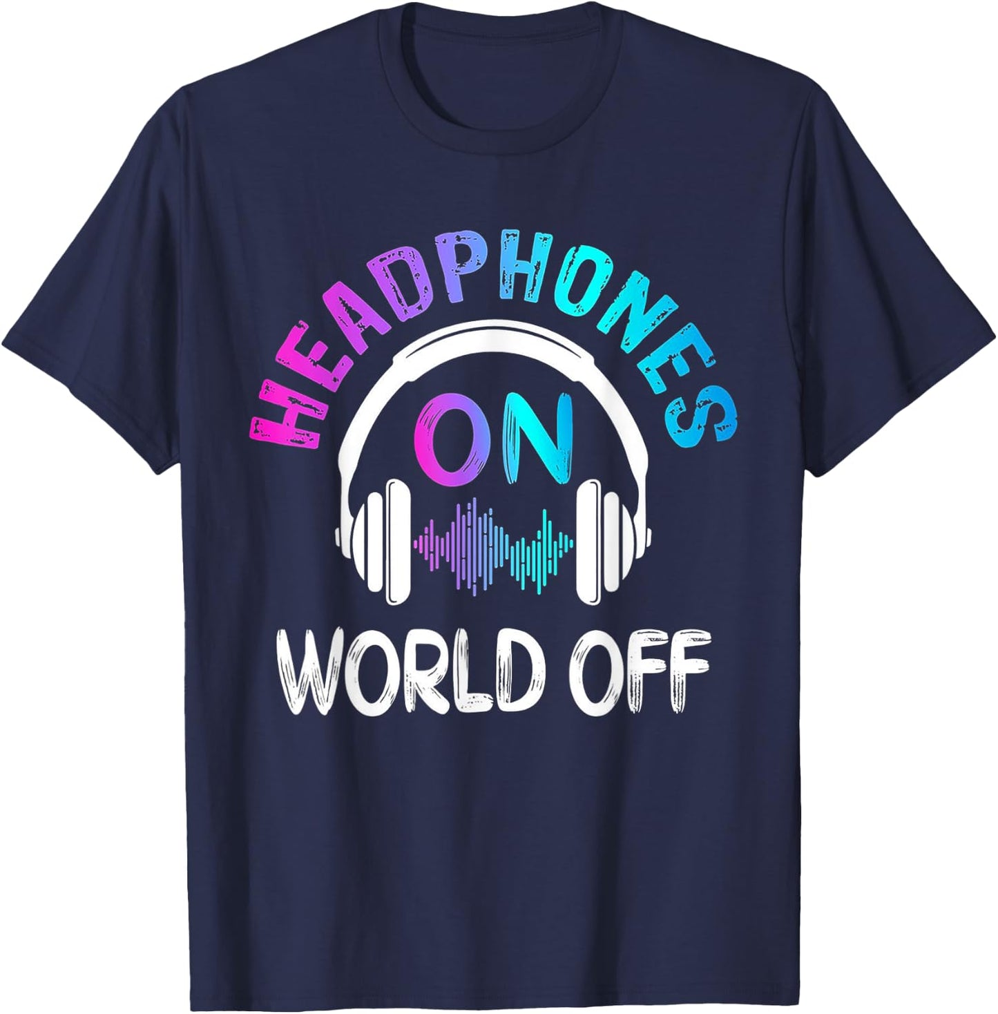 Music Headphones On World Off Music Lovers Producer DJ Gift T-Shirt - T-Shirt | Navy