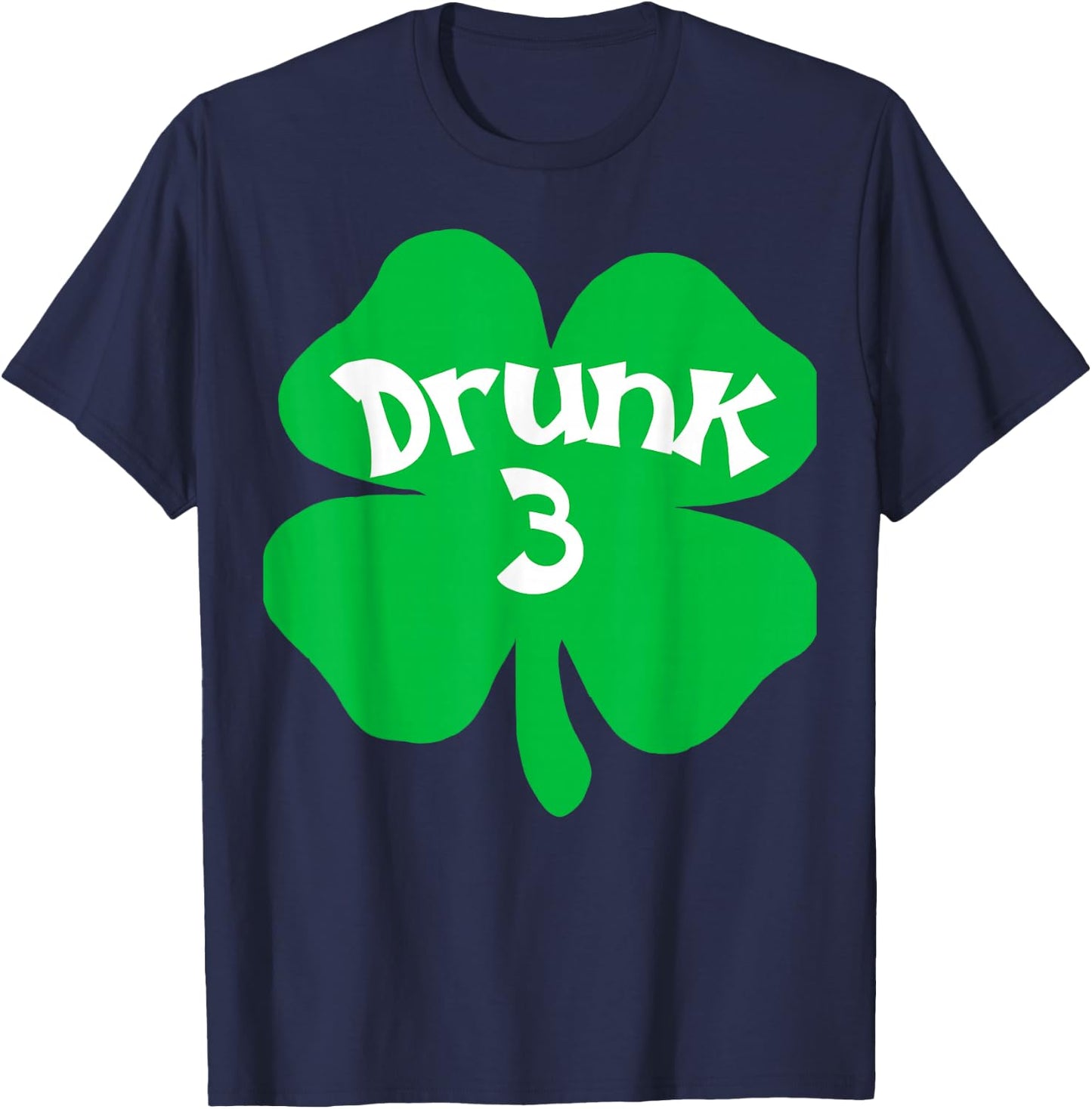 Drunk 3 Matching St Patricks Day Drinking T Shirt T-Shirt - T-Shirt | Navy