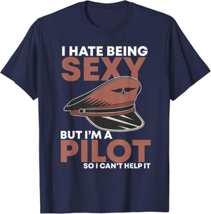I Hate Being Sexy but Im Pilot Funny Aviator Captain Flying T-Shirt - T-Shirt | Navy