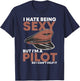 I Hate Being Sexy but Im Pilot Funny Aviator Captain Flying T-Shirt - T-Shirt | Navy