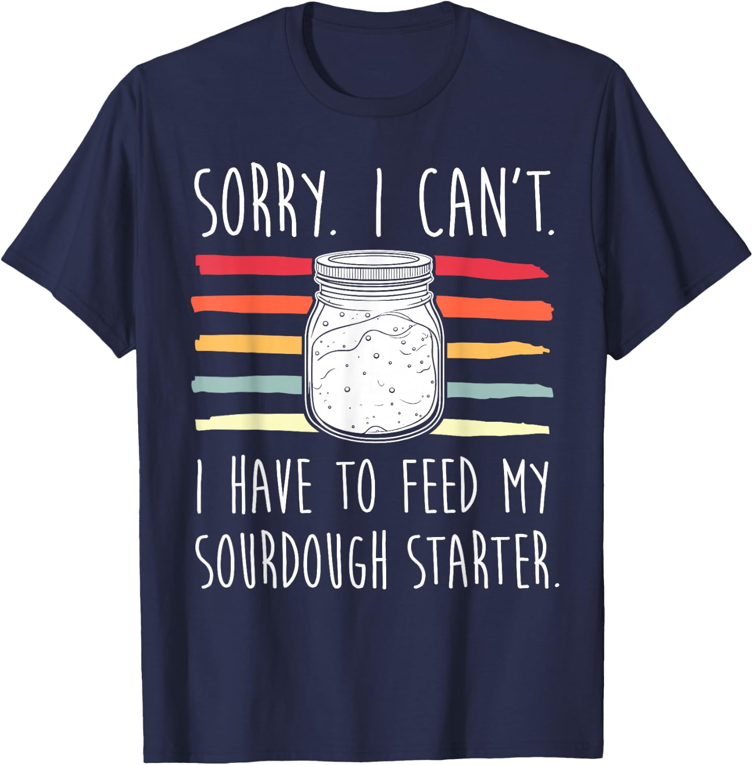 Funny Sourdough Bread Baker T-Shirt - T-Shirt | Navy