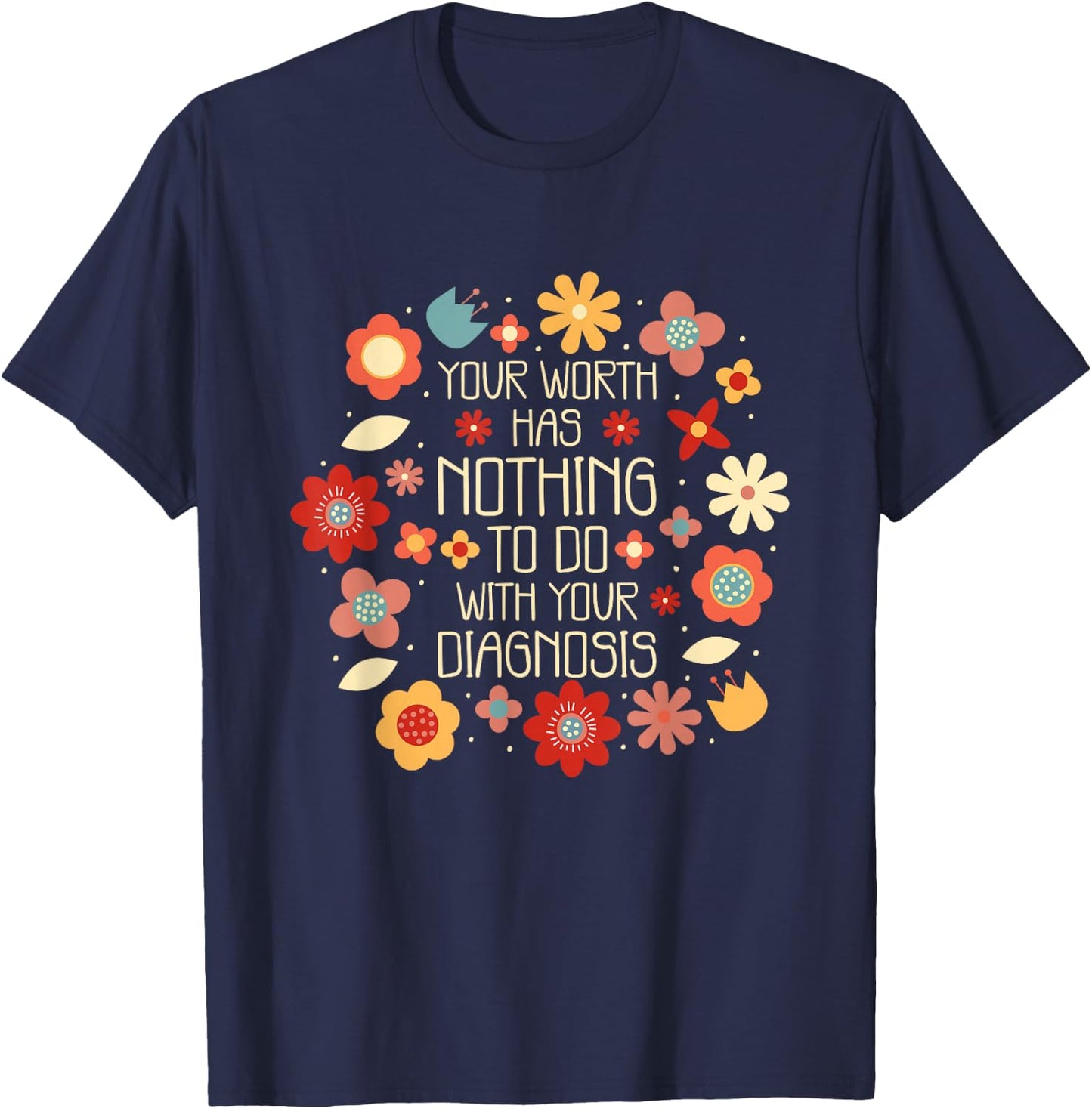 Your Worth Has Nothing To Do With Your Diagnosis, Brain T-Shirt - T-Shirt | Navy