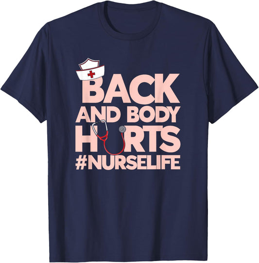 Back And Body Hurts - Funny Healthcare Heroes Nurse T-Shirt - T-Shirt | Navy