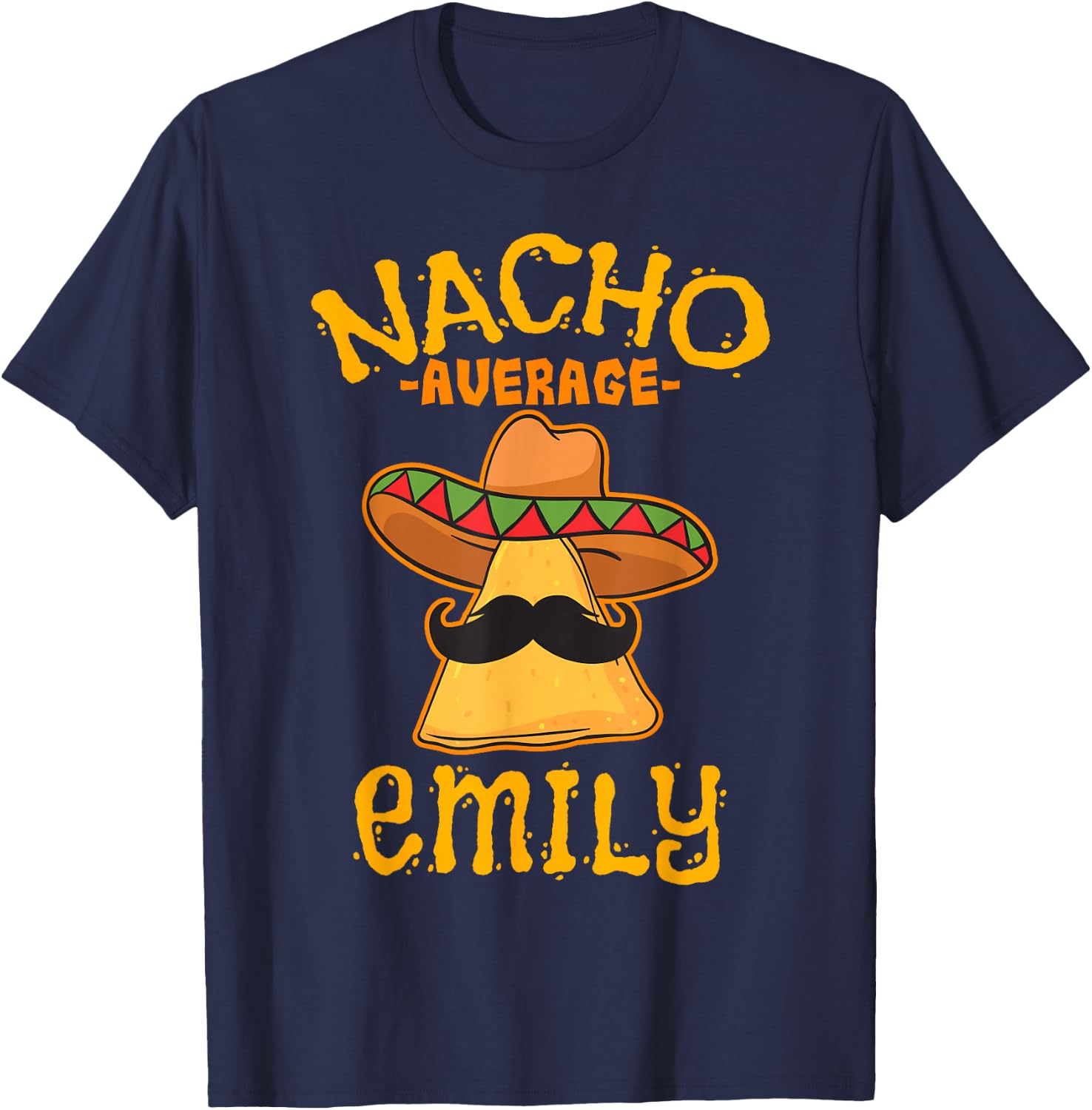 Nacho Average Emily Personalized Name Funny Taco T-Shirt - T-Shirt | Navy