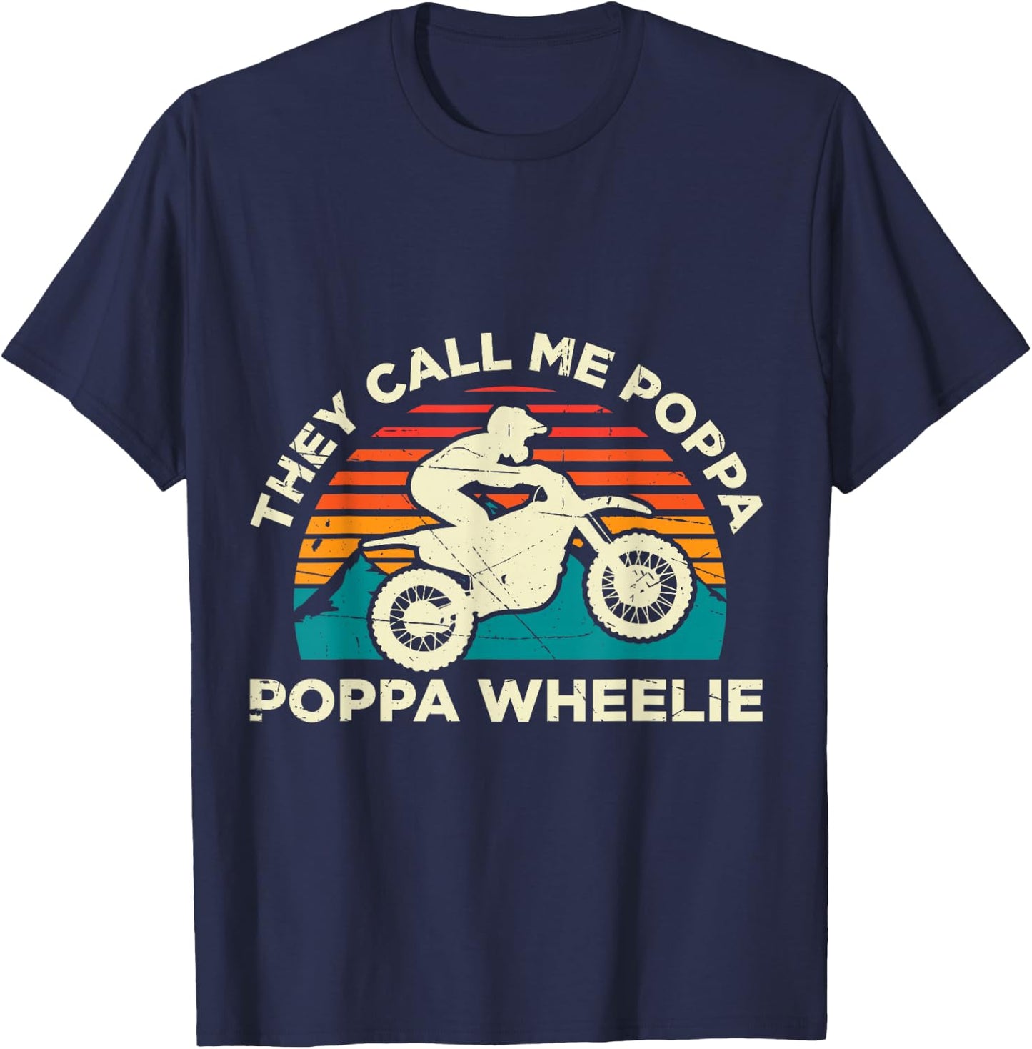 Funny Motocross Offroad Enduro Motorcycle They Call Me Poppa Poppa Wheelie Motocross Black -Adults Small Classic Fit Short Sleeve Cotton Blend T-Shirt - T-Shirt | Navy