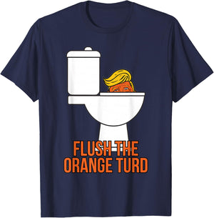 Flush The Orange Turd Trump's Lawyer Called Him, Funny T-Shirt - T-Shirt | Navy