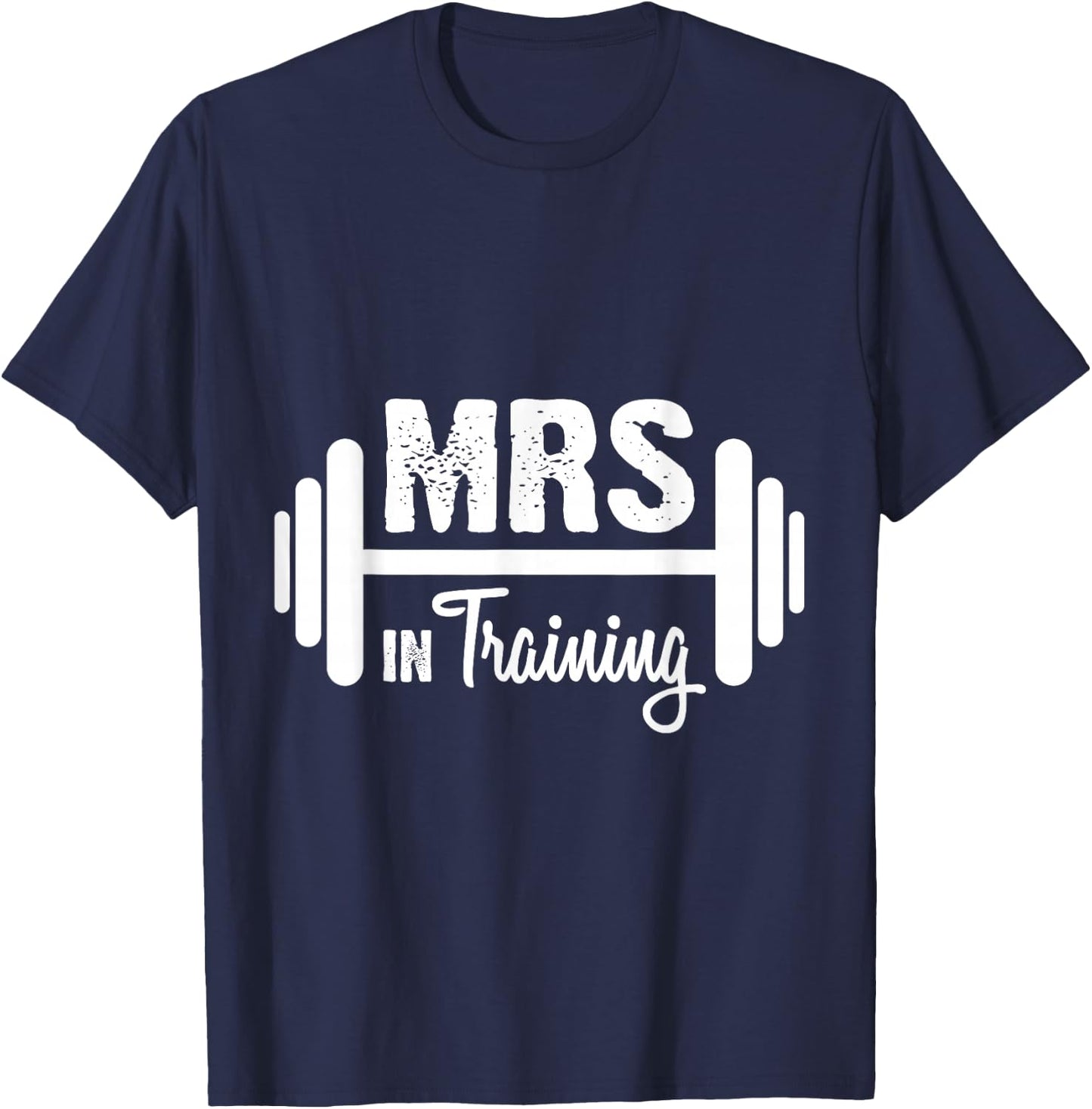 Mrs In Training Wedding Workout Funny Engaged T-Shirt - T-Shirt | Navy