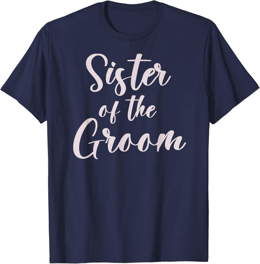 Sister of the Groom Wedding Team of Groom Sister T-Shirt - T-Shirt | Navy