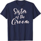 Sister of the Groom Wedding Team of Groom Sister T-Shirt - T-Shirt | Navy