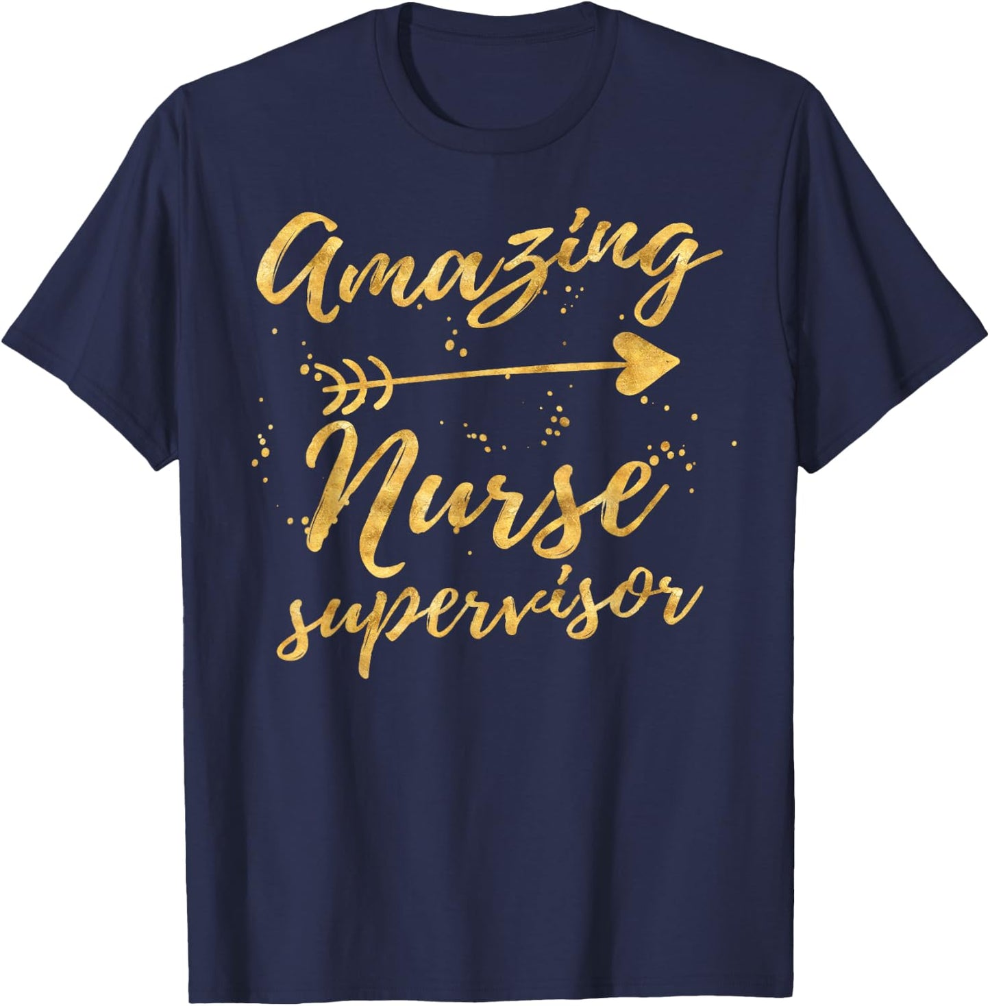Amazing Nurse Supervisor Birthday Gifts Shirts T-Shirt - T-Shirt | Navy