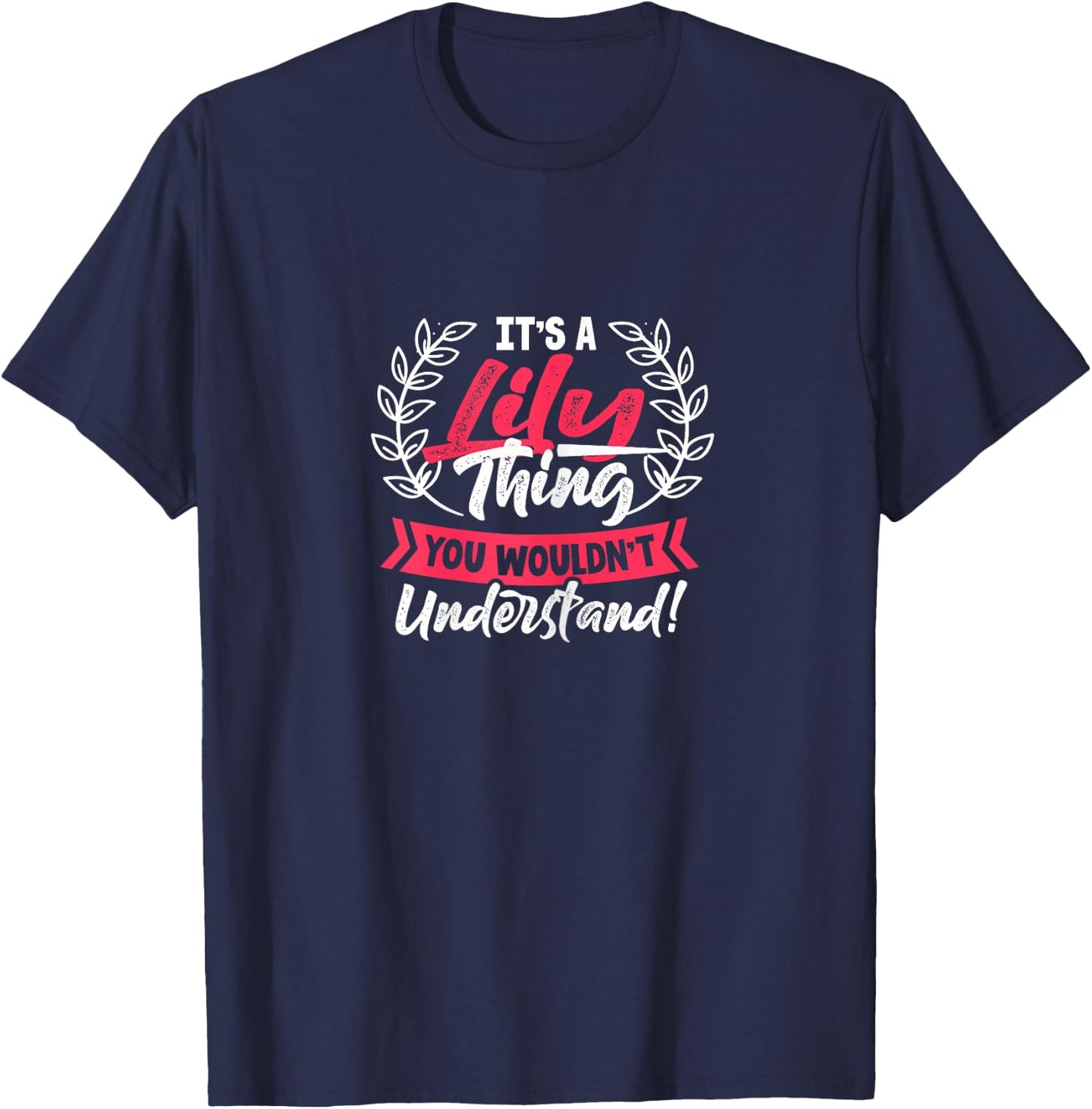 Name It's A Lily Thing You Wouldn't Understand T-Shirt - T-Shirt | Navy