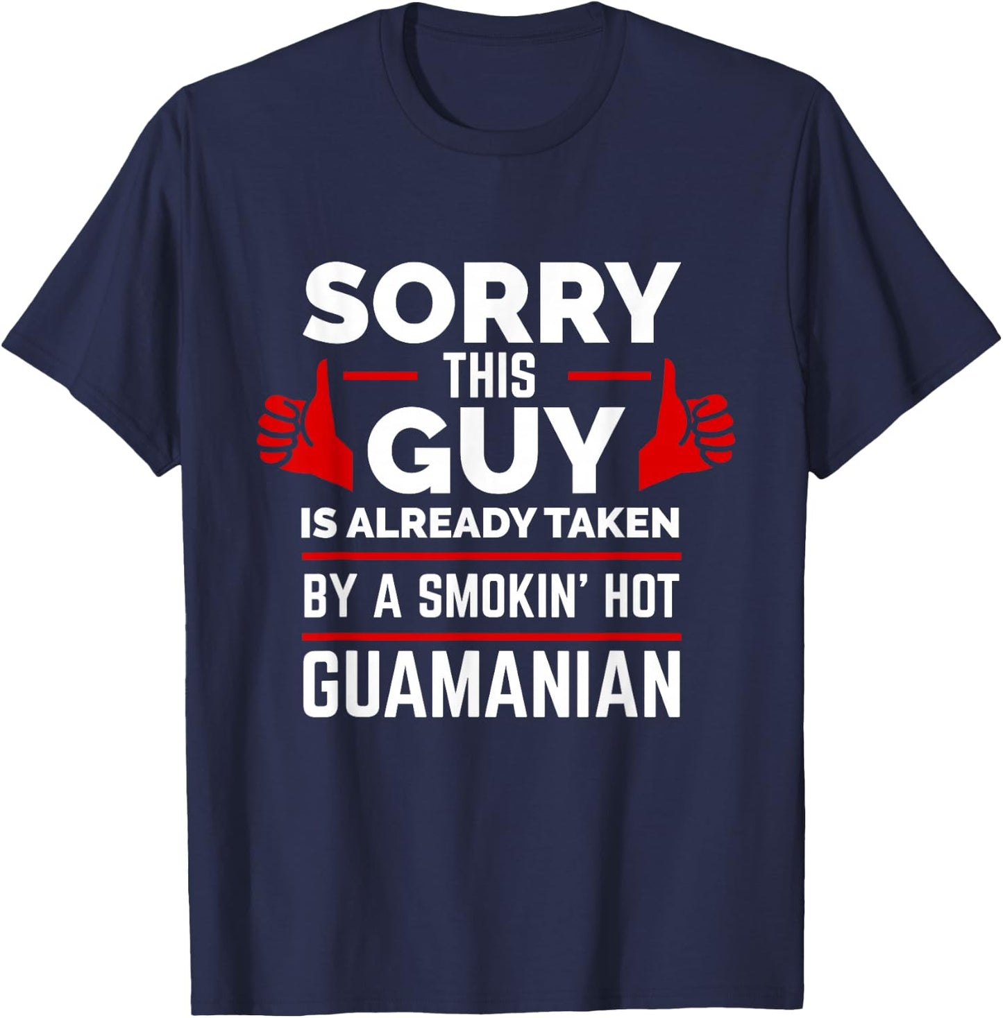 Sorry This Guy is Taken by Smoking Hot Guamanian Pride Guam T-Shirt - T-Shirt | Navy