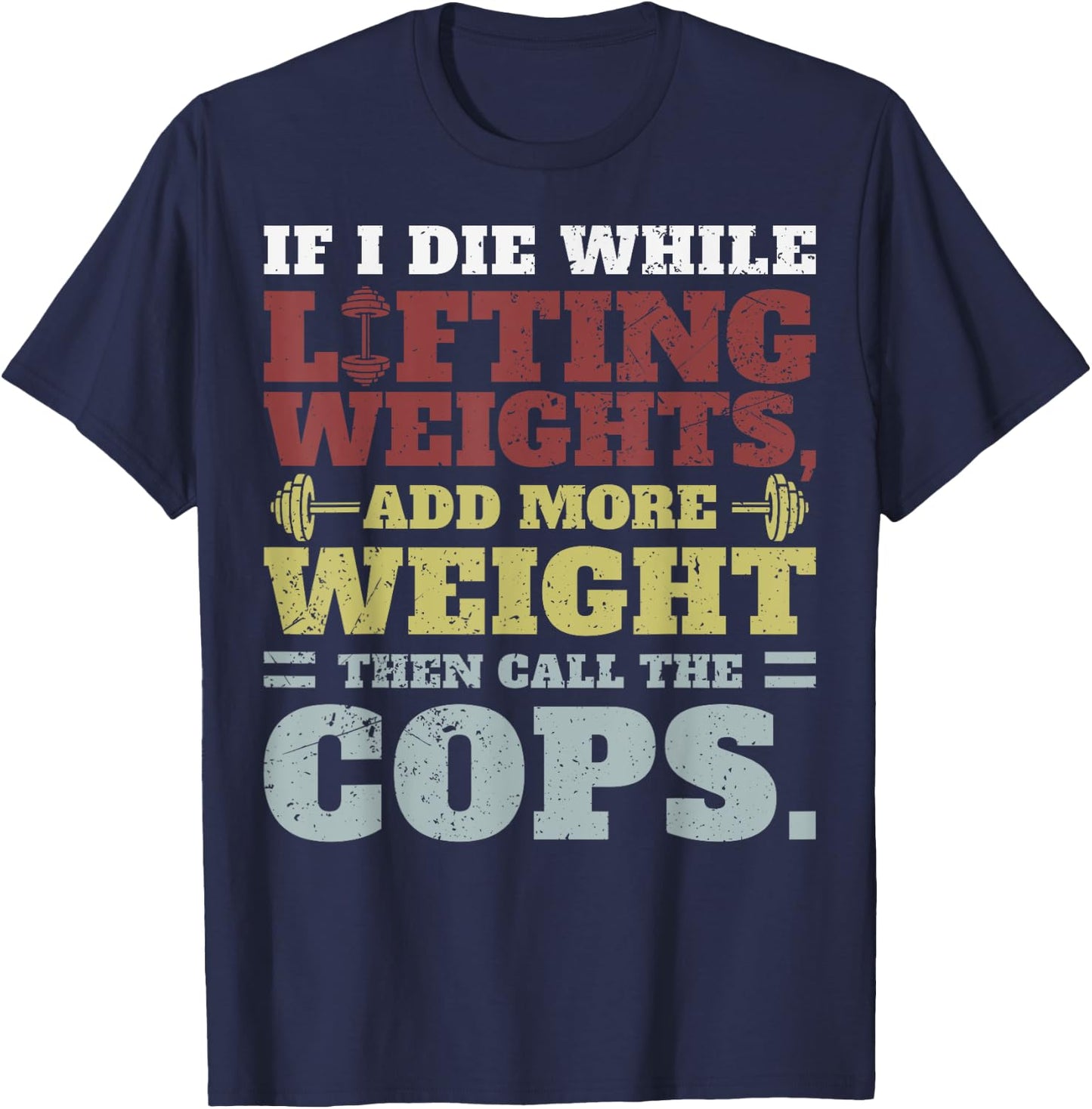 Funny Workout Gym If I Die Lifting Weights T-Shirt - T-Shirt | Navy