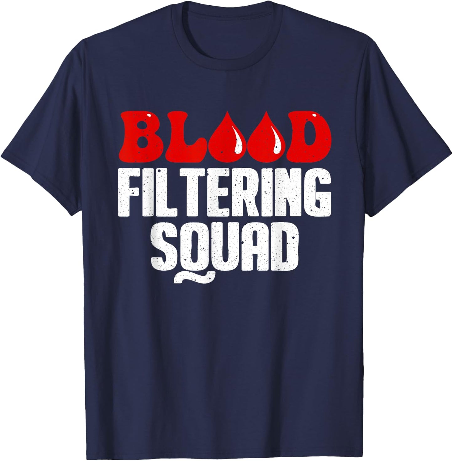 Funny Dialysis Nurse Art Men Women Dialysis Technician Squad T-Shirt - T-Shirt | Navy