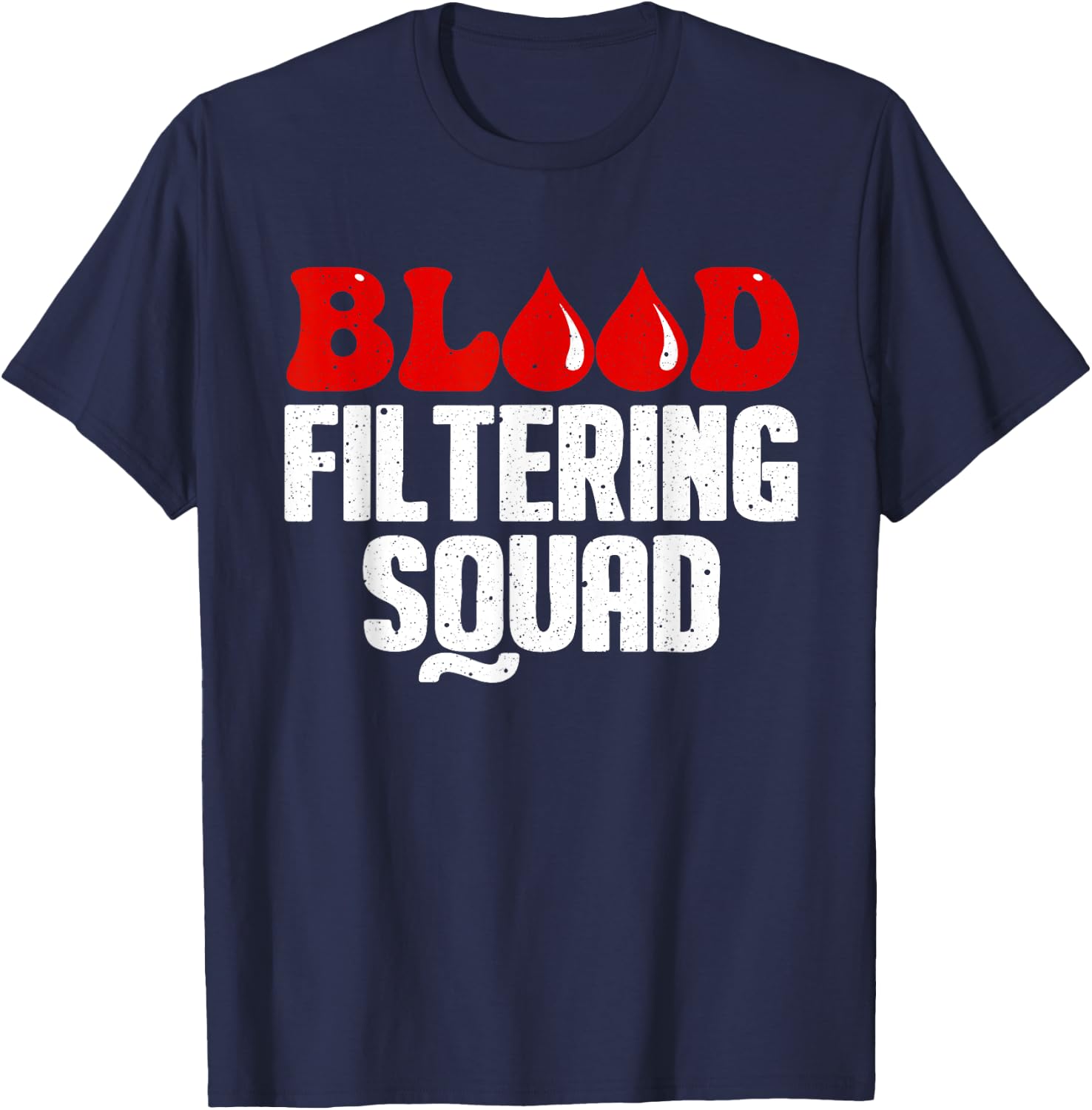 Funny Dialysis Nurse Art Men Women Dialysis Technician Squad T-Shirt - T-Shirt | Navy