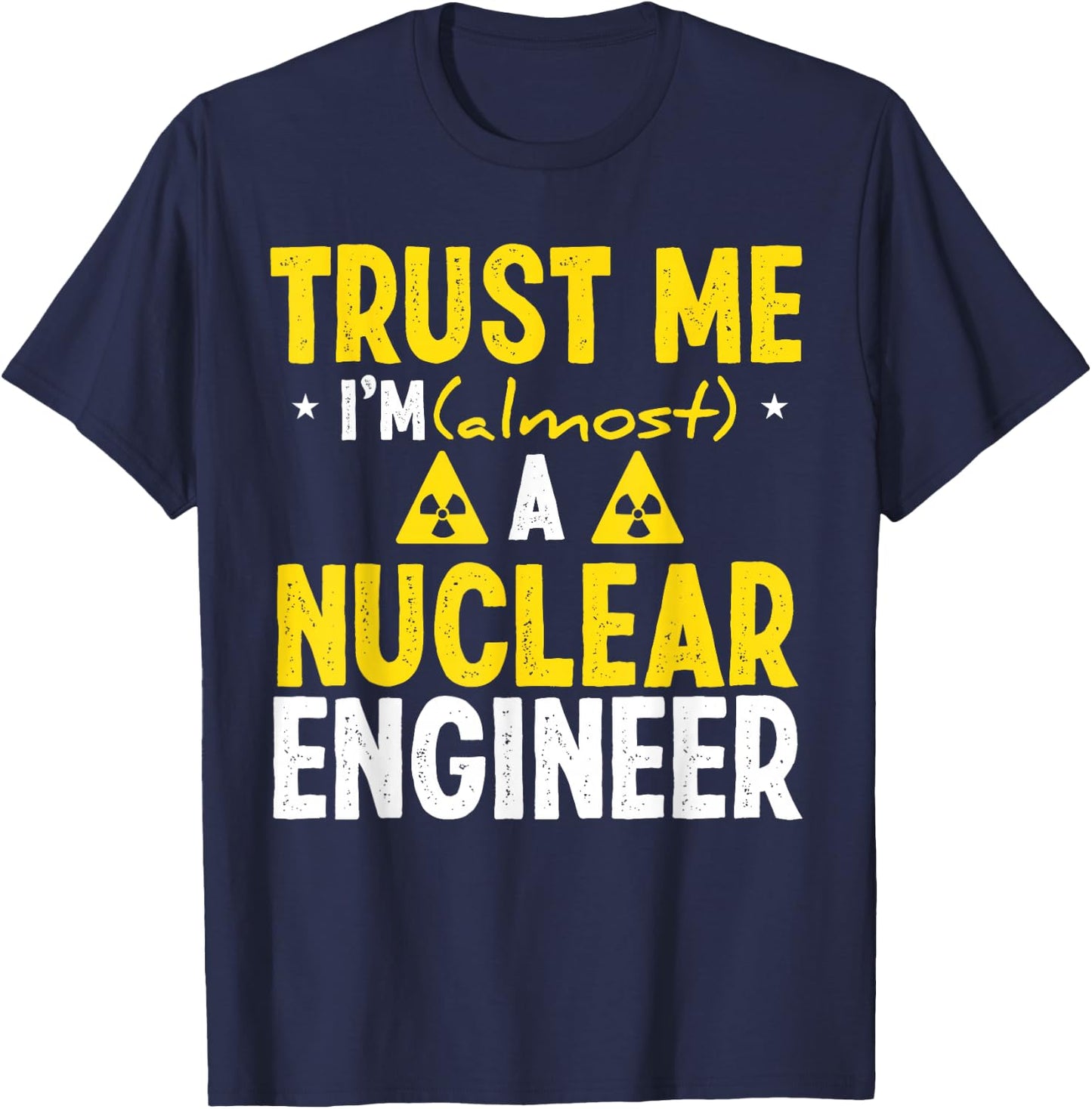 Nuclear Engineer Funny Nuclear Engineering Essentials T-Shirt - T-Shirt | Navy