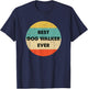 Dog Walker Shirt | Best Dog Walker Ever T-Shirt - T-Shirt | Navy