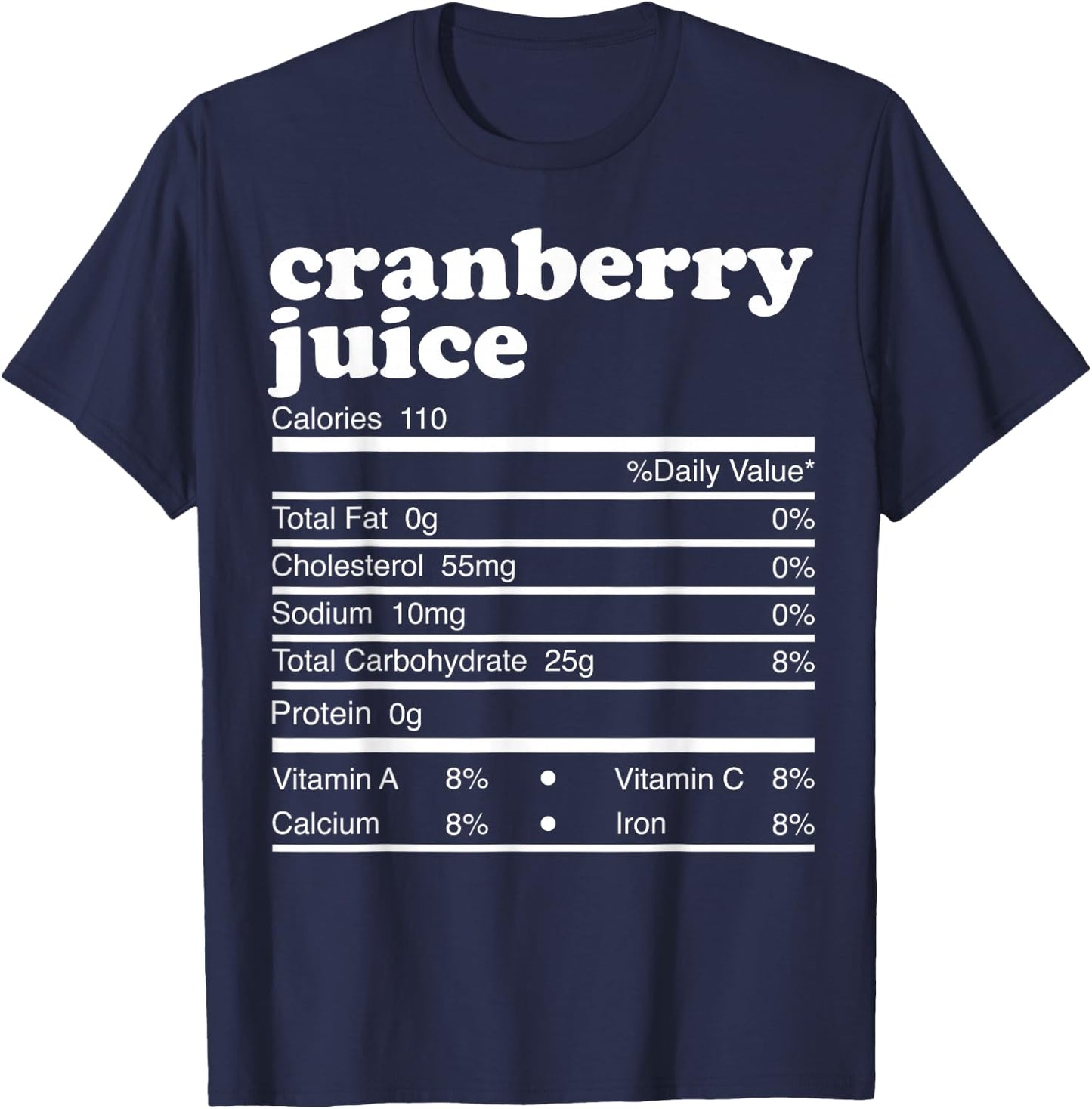 Cranberry Juice Facts Ingredients Funny Foodies Calories T-Shirt - T-Shirt | Navy