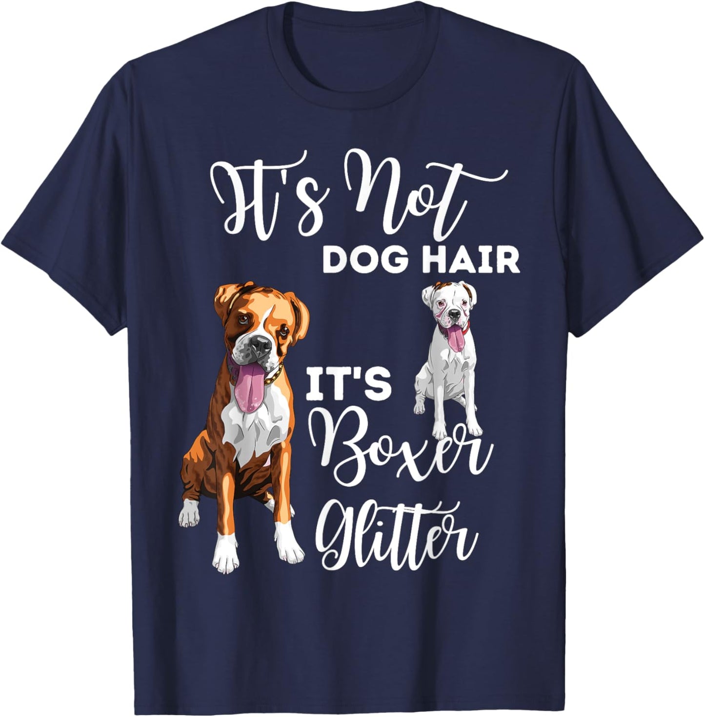 It's Not Dog Hair it's Boxer Glitter Boxer Dog Puppy Men Women T-Shirt - T-Shirt | Navy