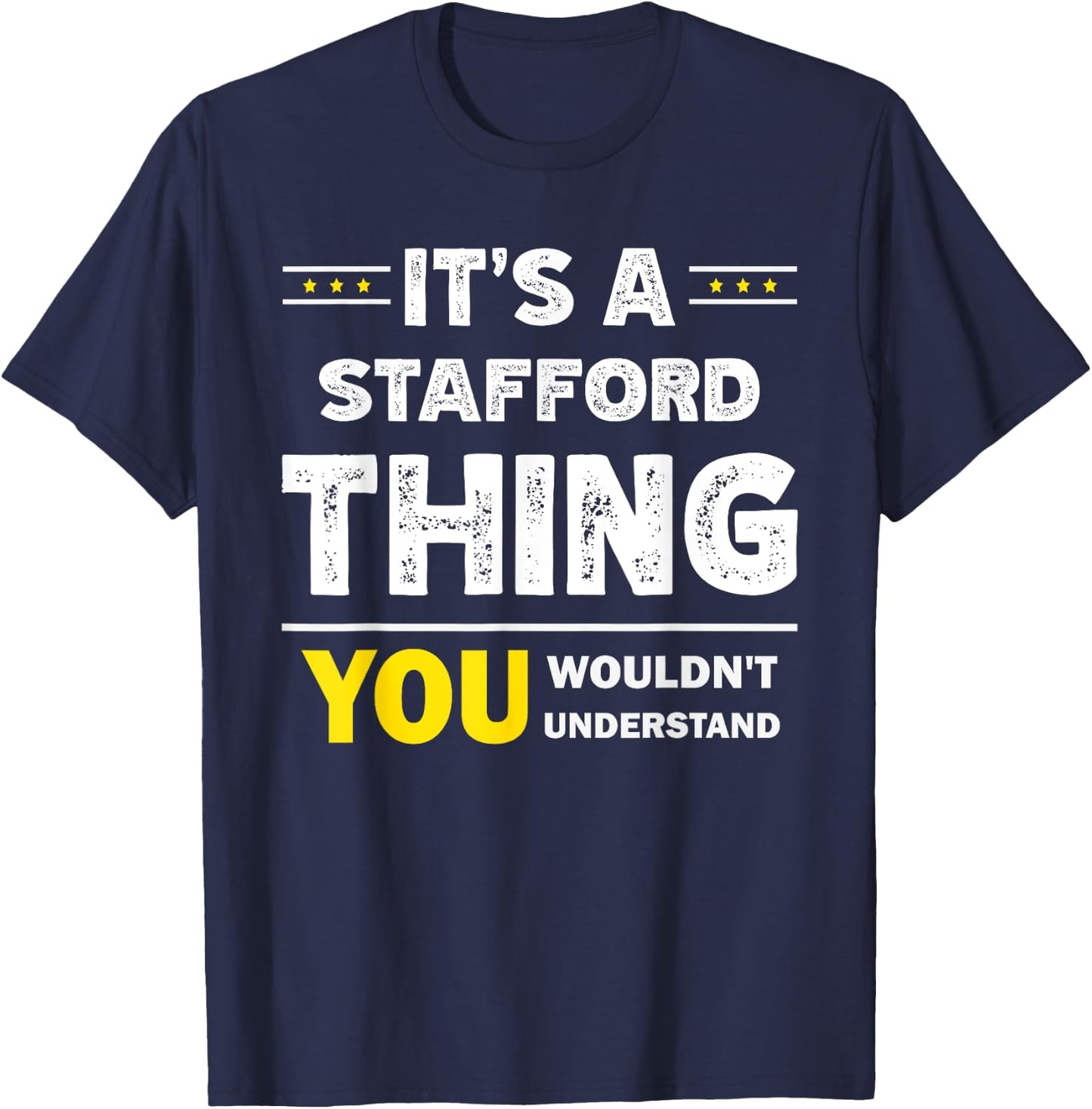 It's A Stafford Thing You Wouldn't Understand Family Name T-Shirt - T-Shirt | Navy
