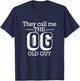 They Call Me The OG Old Guy Funny 50th 60th 70th Birthday T-Shirt - T-Shirt | Navy