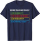 Before You Ask Me For Help Funny Tech Geek Technical Support T-Shirt - T-Shirt | Navy