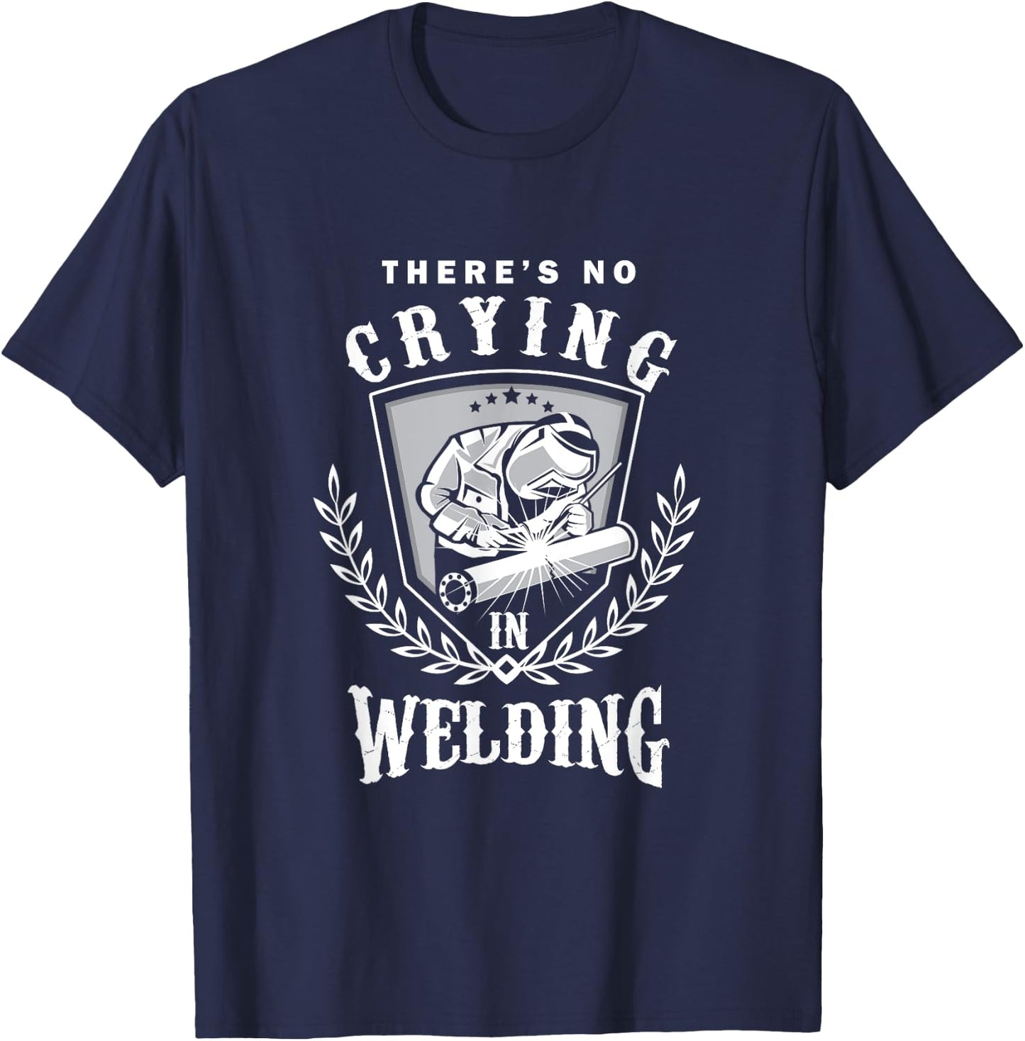 Funny Welder No Crying In Welding Awesome Welders T-Shirt - T-Shirt | Navy
