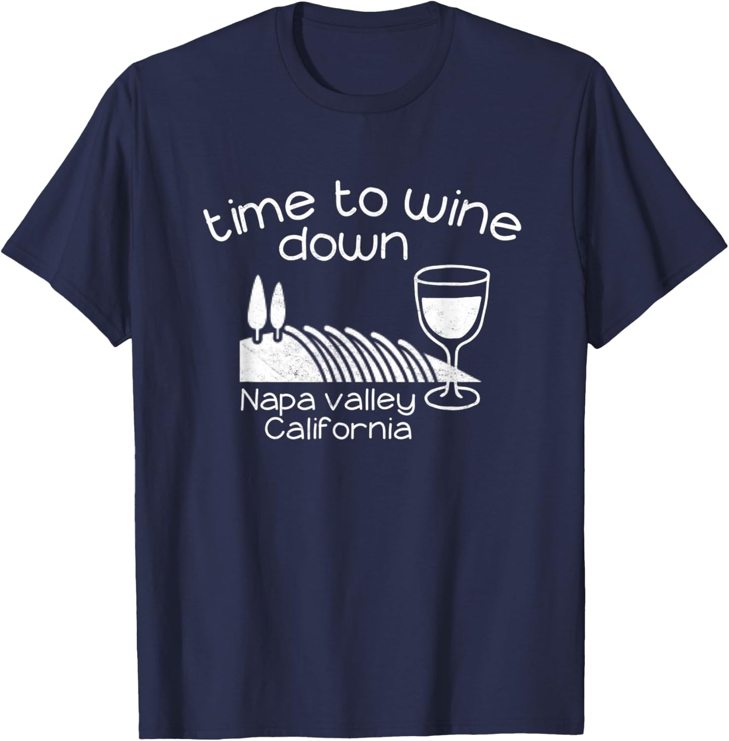 Time to Wine Down Napa Valley Californis Wine Tour Winery T-Shirt - T-Shirt | Navy