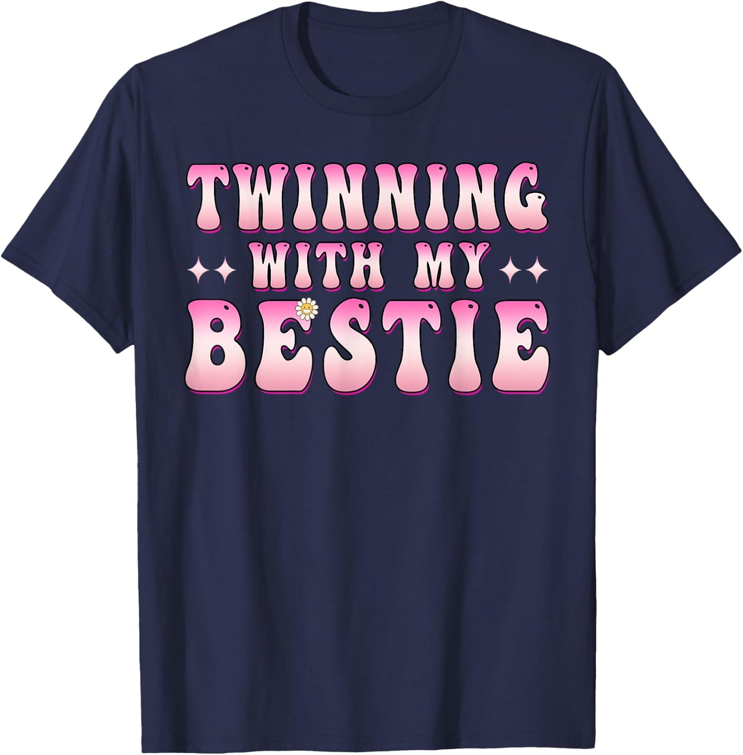 Twinning With My Bestie Friends Spirit Week Girls Besties T-Shirt - T-Shirt | Navy