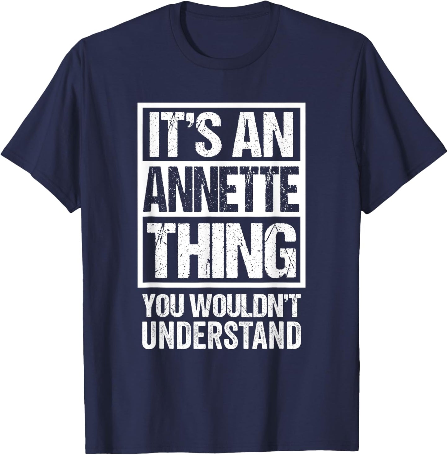 It's An Annette Thing You Wouldn't Understand First Name T-Shirt - T-Shirt | Navy