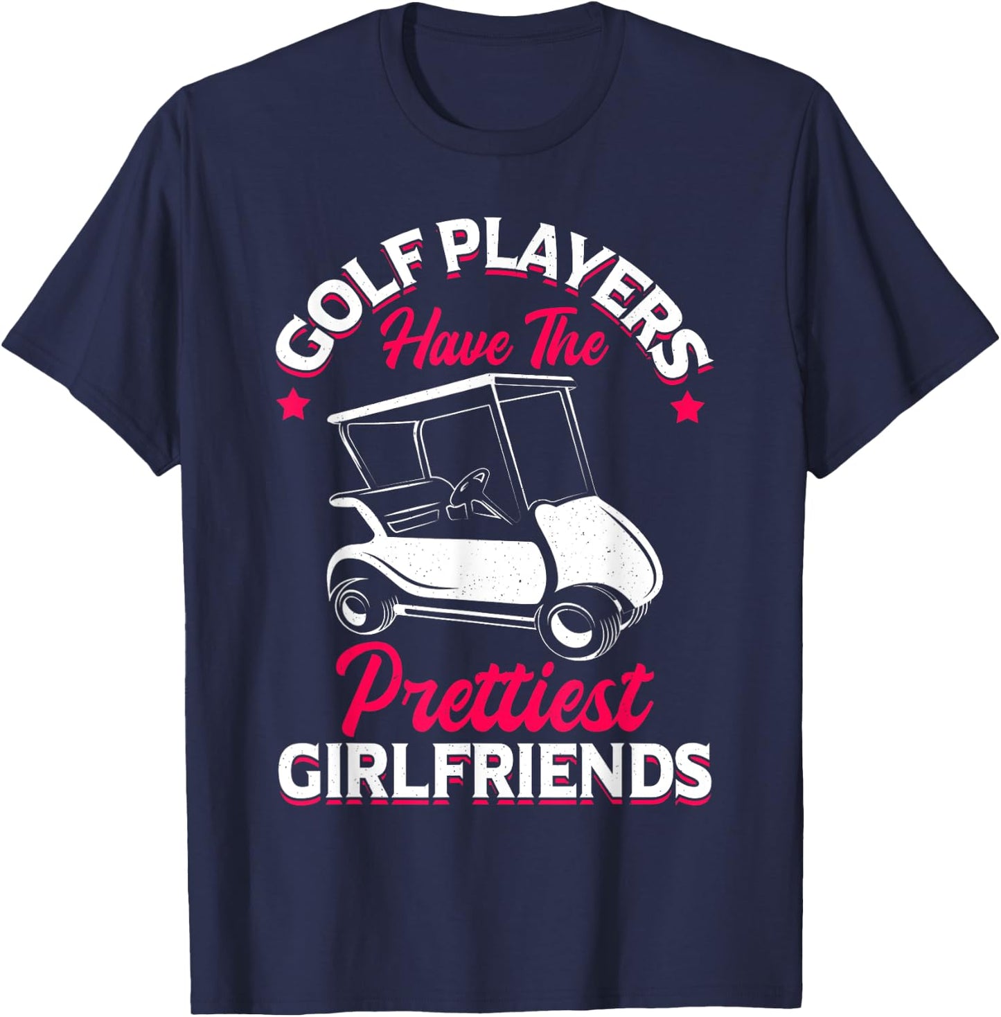 Golf Player Girlfriend Golfing Fan Theme Golfer Quote T-Shirt - T-Shirt | Navy