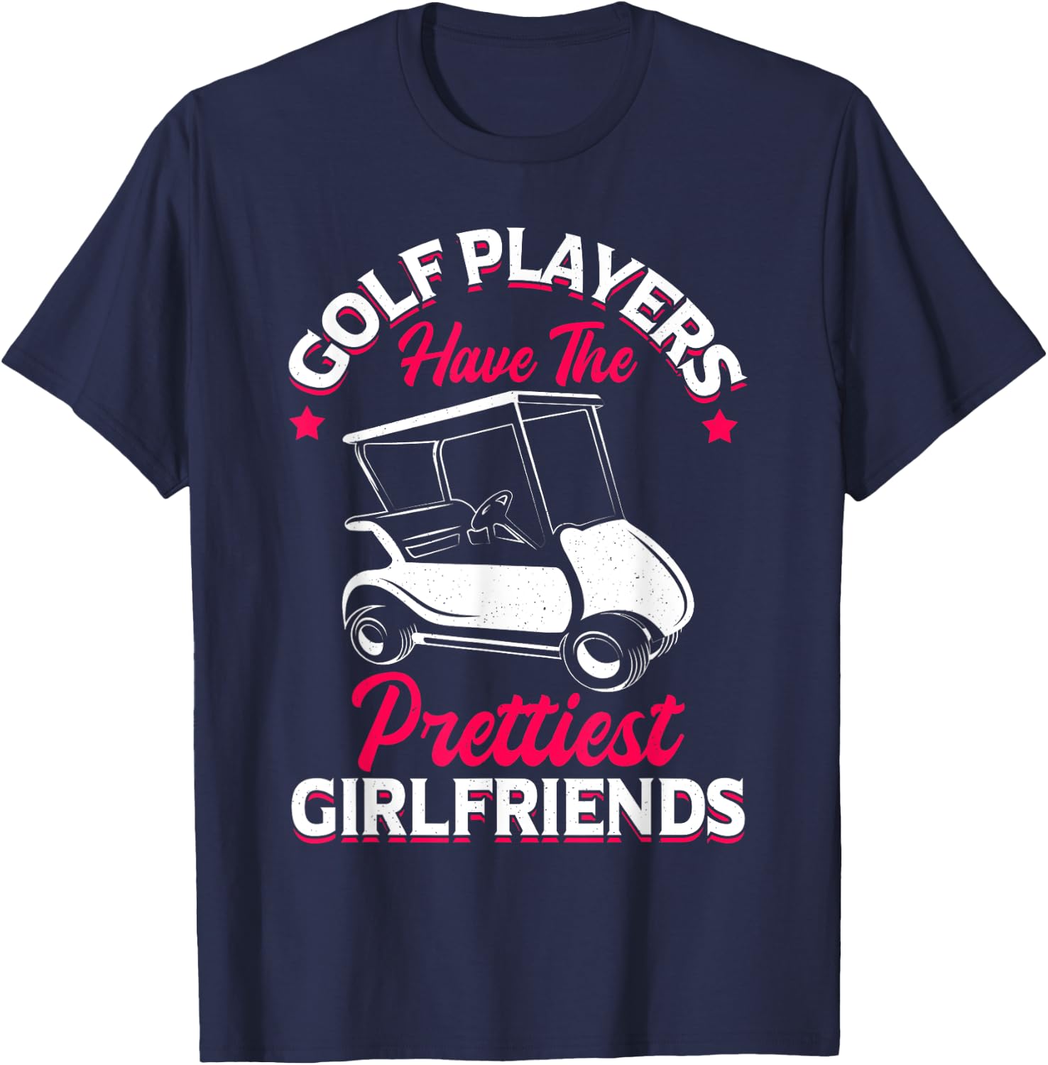 Golf Player Girlfriend Golfing Fan Theme Golfer Quote T-Shirt - T-Shirt | Navy