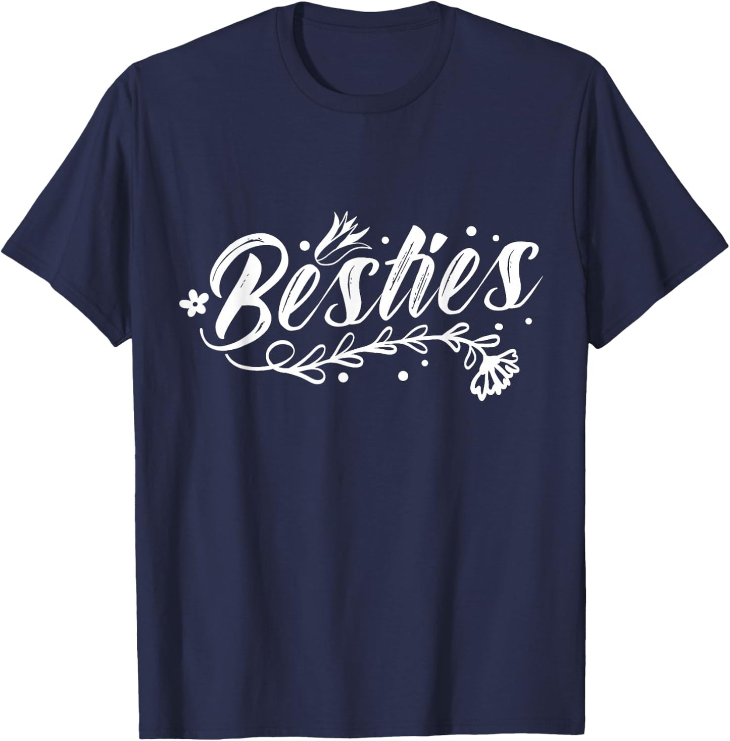 Besties Friends Best Friend Team Sayings Friendship T-Shirt - T-Shirt | Navy