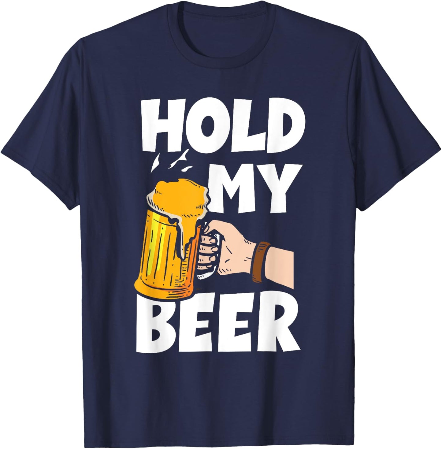 Hold My Beer Beer Drinker T-Shirt - T-Shirt | Navy