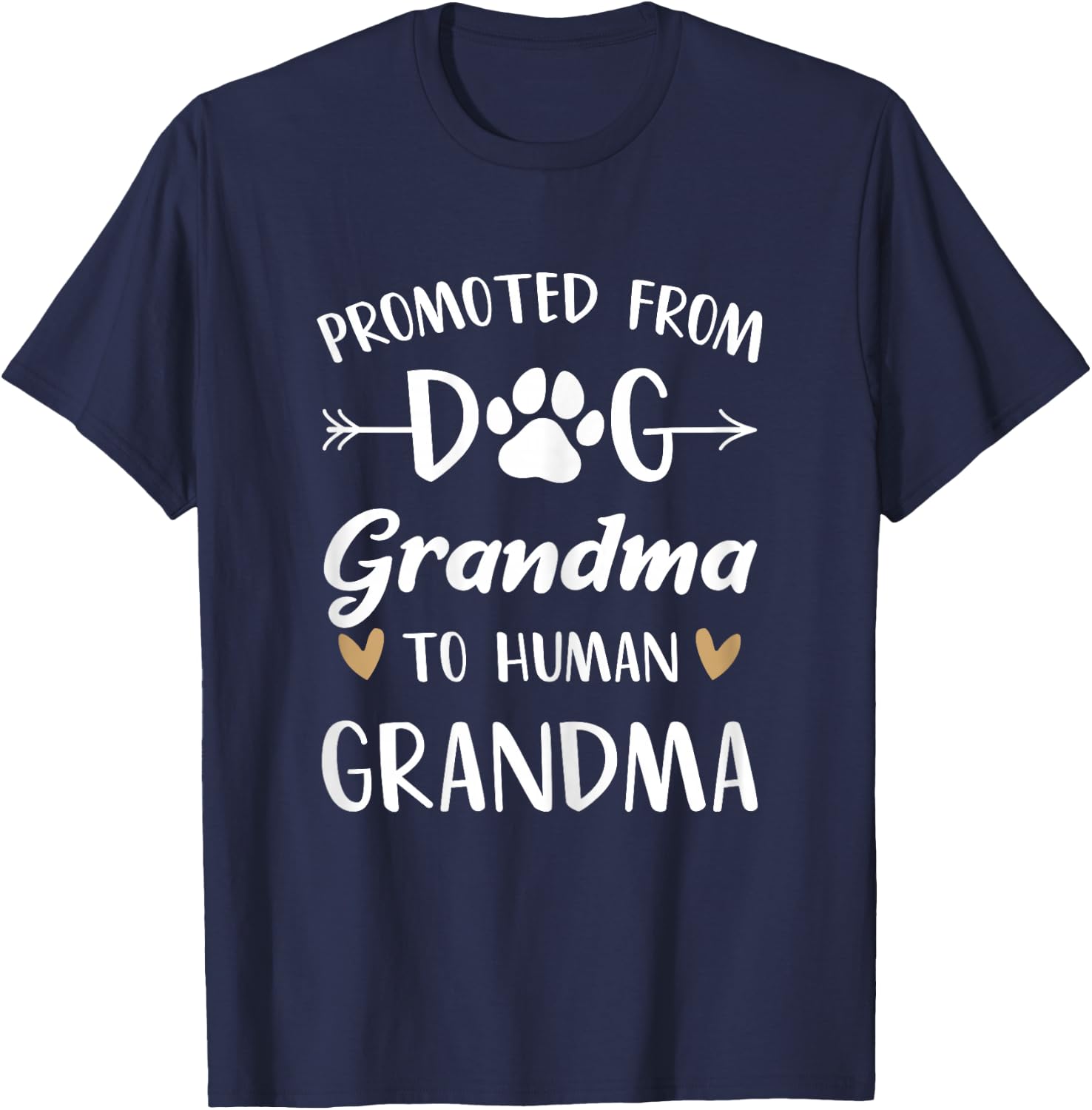 Promoted From Dog Grandma To Human Grandma Grandmother T-Shirt - T-Shirt | Navy