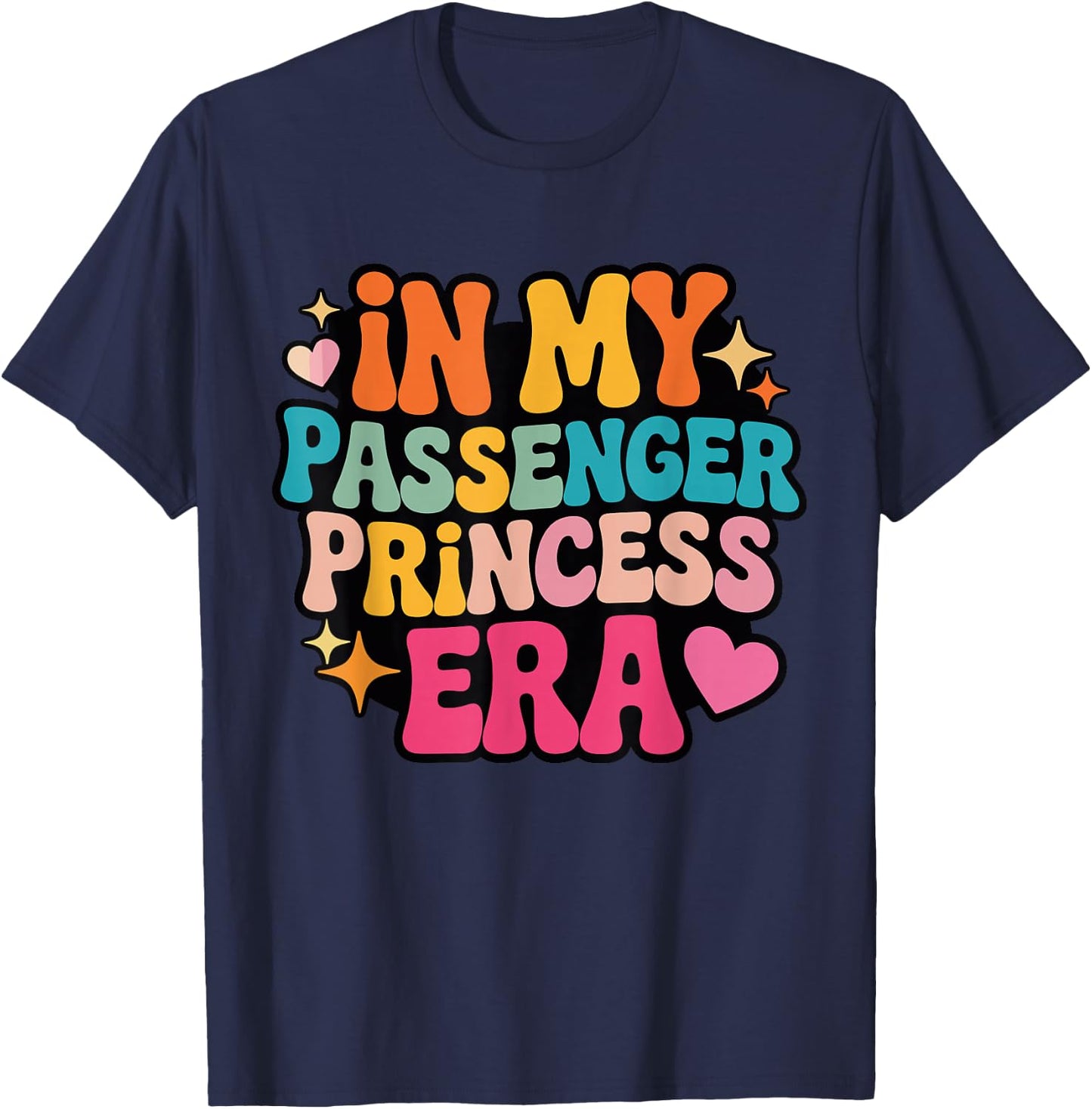 in My Passenger Princess Era Girlfriend Wife Groovy T-Shirt - T-Shirt | Navy