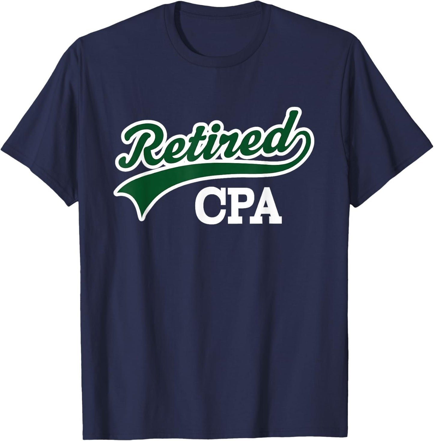 Retired CPA Accountant Retirement Gift T-Shirt - T-Shirt | Navy