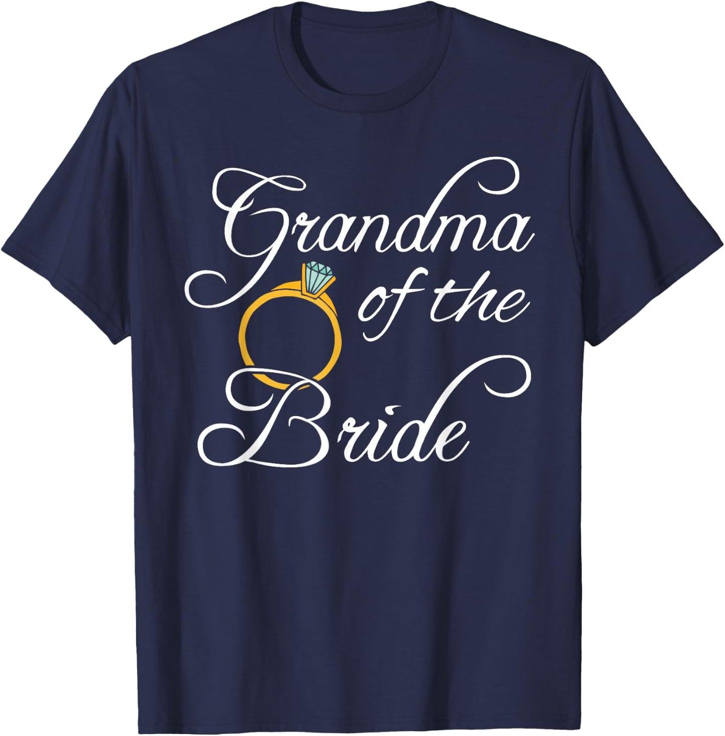 Wedding Shirts Grandma Of The Bride Women Granny Gifts T-Shirt - T-Shirt | Navy