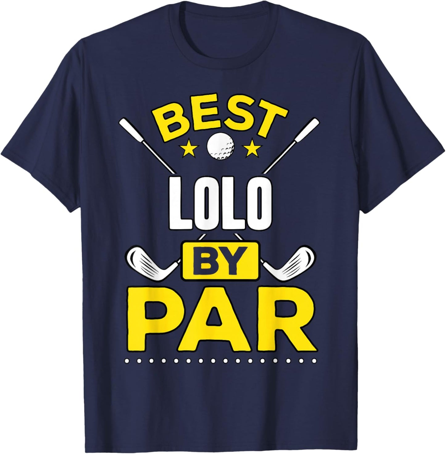 Best Lolo By Par Golf Lolo Gift T-Shirt - T-Shirt | Navy