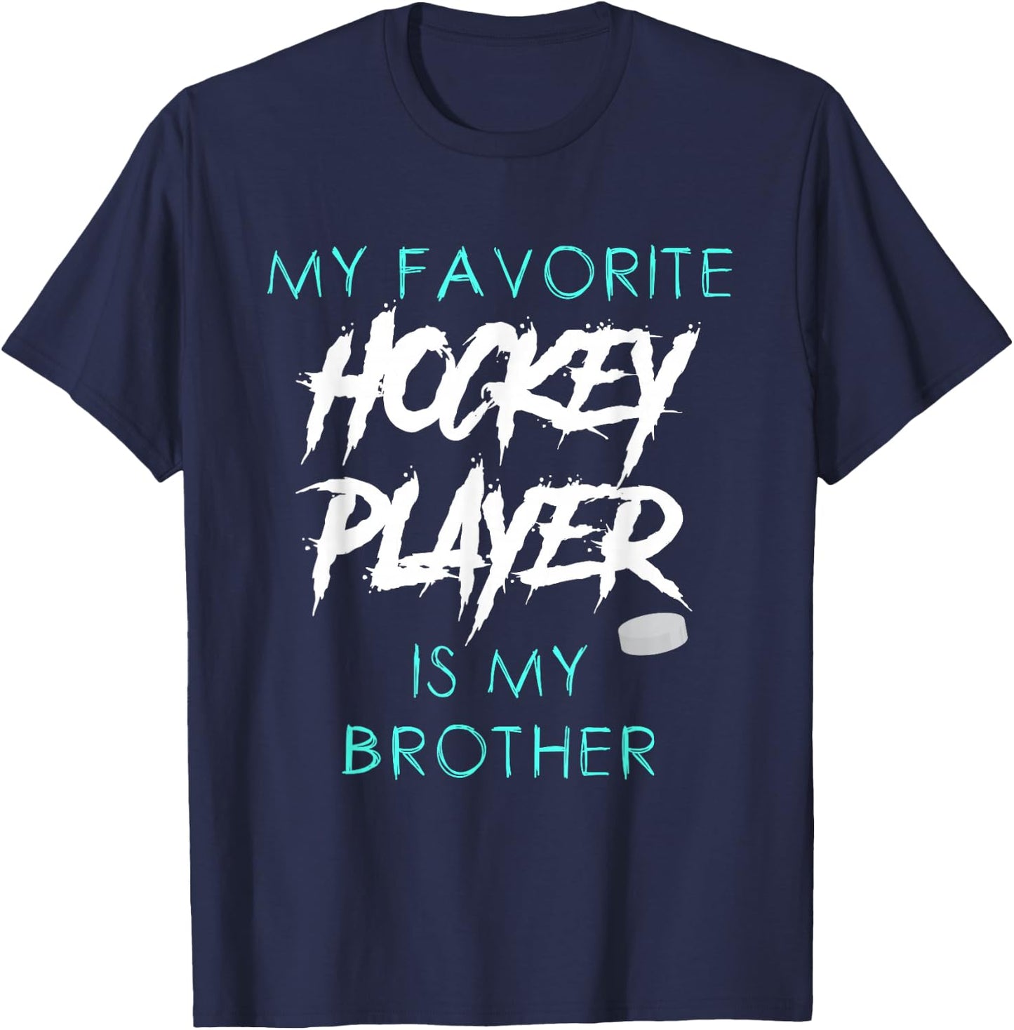 Funny My Favorite Hockey Player Is Brother Men Women T-Shirt - T-Shirt | Navy